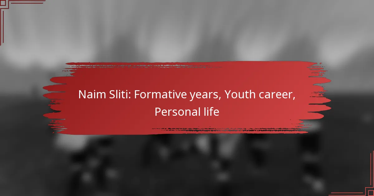 Naim Sliti: Formative years, Youth career, Personal life