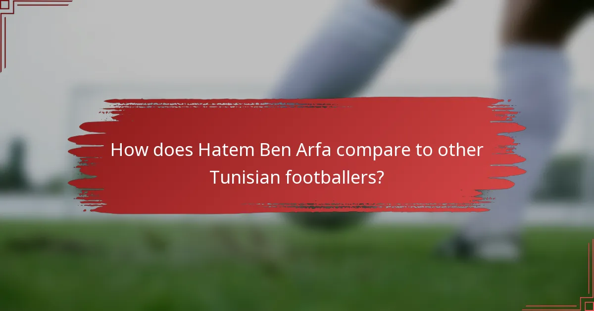 How does Hatem Ben Arfa compare to other Tunisian footballers?
