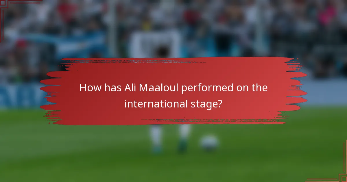 How has Ali Maaloul performed on the international stage?