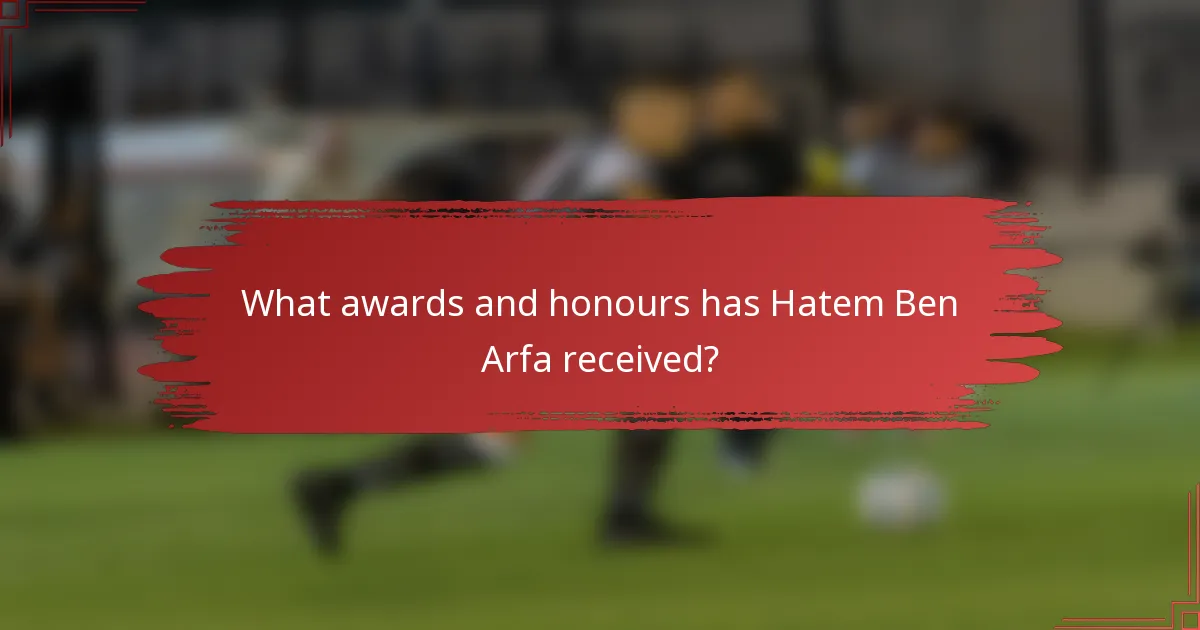 What awards and honours has Hatem Ben Arfa received?